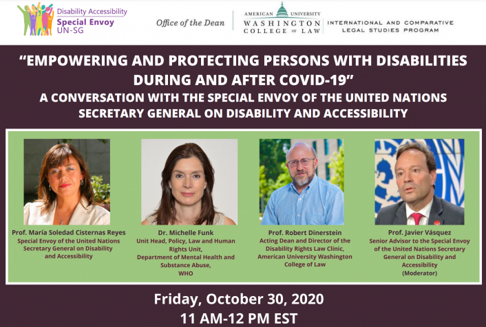 Empowering and Protecting Persons with Disabilities during and after COVID-19: A Conversation with the Special Envoy of the United Nations Secretary-General on Disability and Accessibility, October 30, 2020, 11:00 a.m. to 12:00 p.m. (ET).  Flyer | Agenda