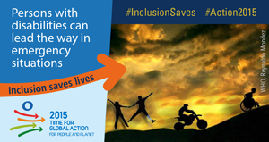 Image of persons with disabilities leading the way on a slope with the text that says "Persons with disabilities can lead the way in emergency situations". Inclusion saves lives.