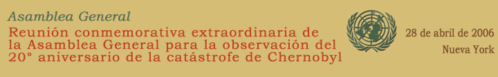 Reunión conmemorativa extraordinaria de la Asamblea General para la observación del vigésimo aniversario de la catástrofe de Chernobyl