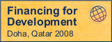 International Conference on Financing for Development, Doha, Qatar, 29 November - 2 December, 2008