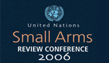 UN Small Arms Review Conference 2006