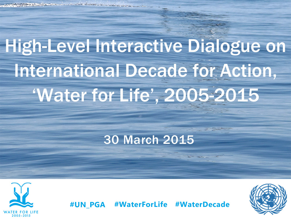 High-Level Interactive Dialogue on International Decade for Action, 'Water for Life', 2005-2015