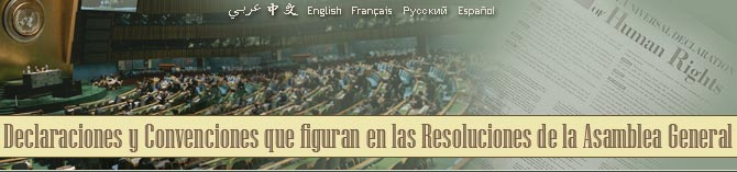 Declaraciones y Convenciones que figuran en las resoluciones de la Asamblea General