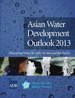 Asian Water Development Outlook 2013. Measuring Water Security in Asia and the Pacific.