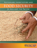 Sustainable agriculture and food security in Asia and the Pacific