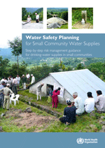 Water Safety Planning for Small Community Water Supplies. Step-by-step risk management guidance for drinking-water supplies in small communities
