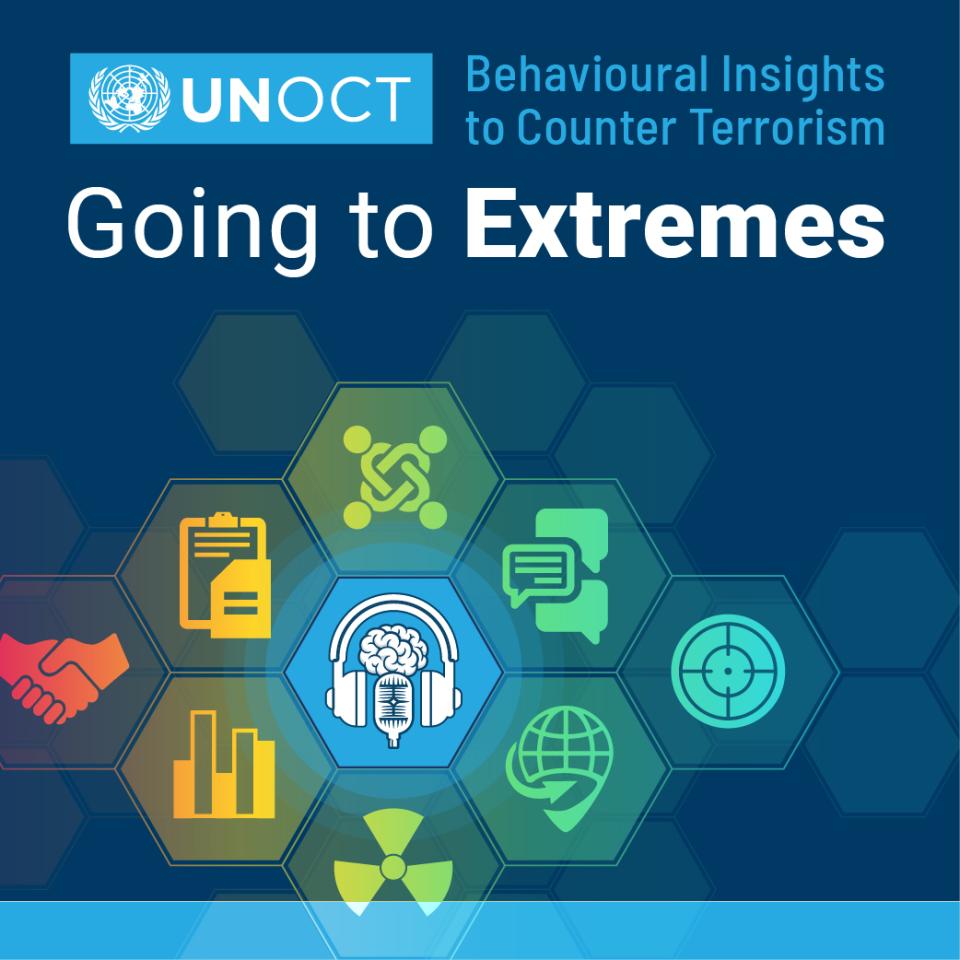 UNOCT Behavioural Insights to Counter Terrorism - Going to Extremes