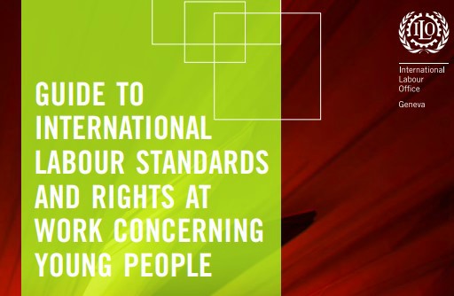 Guide to International Labour Standards and Rights at Work Concerning Young People