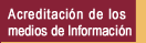 Acreditacin de los medios de informacin