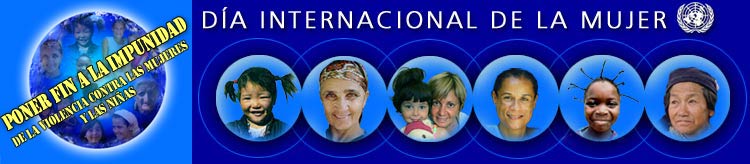 Día Internacional de la Mujer, poner fin a la impunidad de la violencia contra las mujeres y las niñas, 8 de marzo de 2007