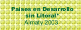 Países en Desarrollo sin Litoral, Almaty 2003*