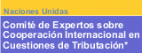 Comité de Expertos sobre Cooperación Internacional en Cuestiones de Tributación*