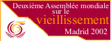 Deuxième Assemblée mondiale sur le vieillissement Madrid 2002