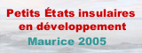 Petits États insulaires en développement - PEID Maurice 2005