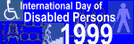 International Day of Disabled Persons, 3 December 1999