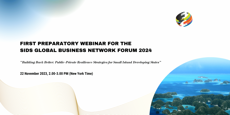 First Preparatory Webinar for the SIDS Global Business Network Forum 2024