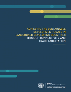 Cover of the Achieving the SDGs in LLDCs Through Connectivity and Trade Facilitation 