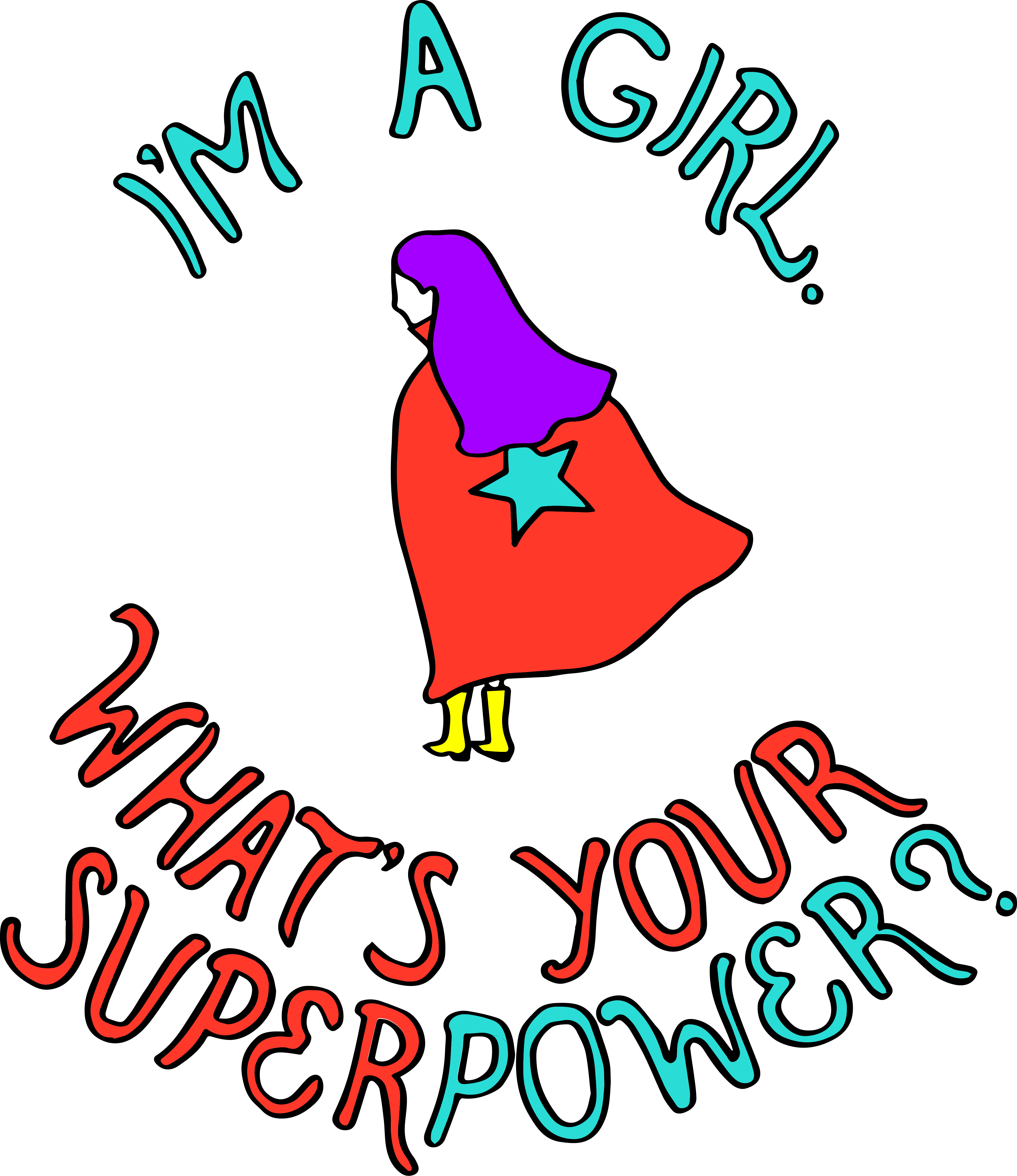 Illustration that says: I'm a girl, what's your superpower?