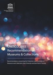 Report on the implementation of the UNESCO 2015 Recommendation on Museums & Collections