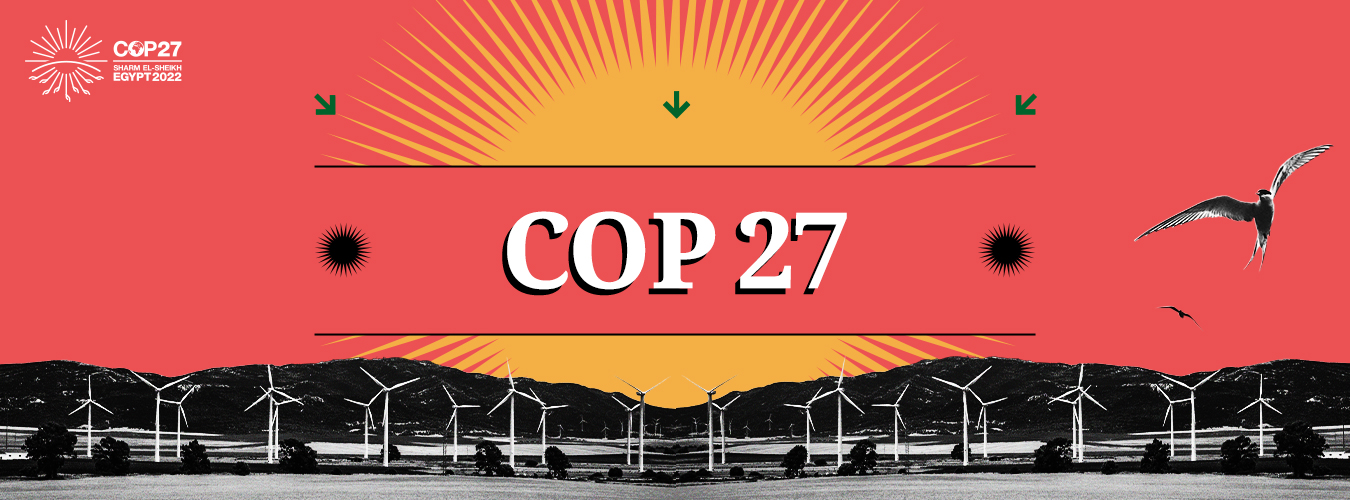 COP27: Proporcionar beneficios para las personas y el planeta Tierra
