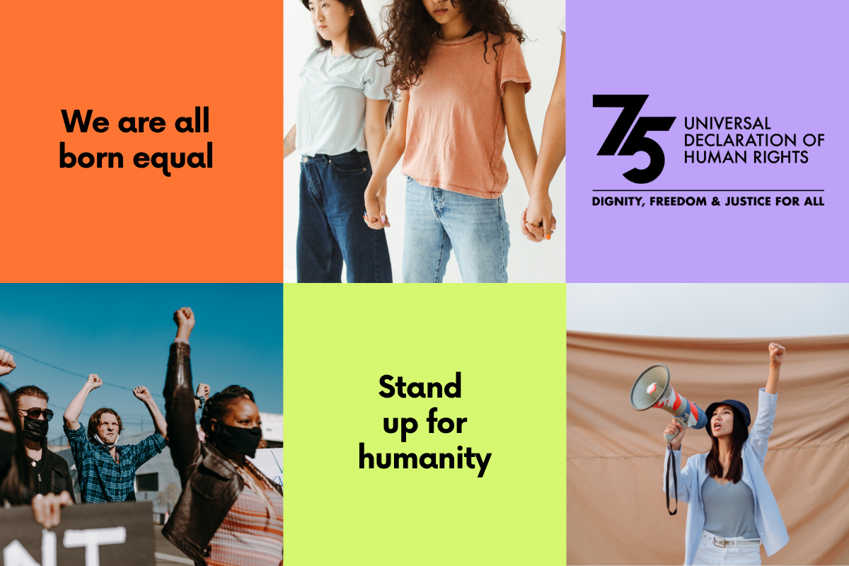 A collage of images of people protesting along with campaign slogans “We are all born equal”, “Stand up for humanity” and the logo for the 75th anniversary of the Universal Declaration of Human Rights.