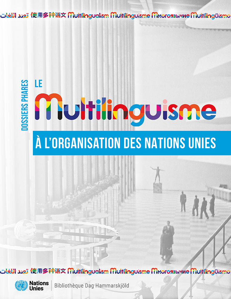 Couverture de la Série « Dossiers phares » de la Bibliothèque des Nations Unies : « Le multilinguisme à l'ONU »