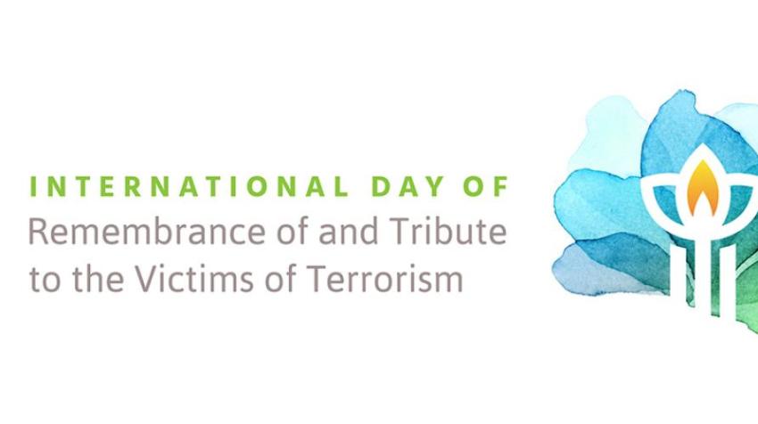 INTERNATIONAL DAY OF Remembrance of and Tribute to the Victims of Terrorism