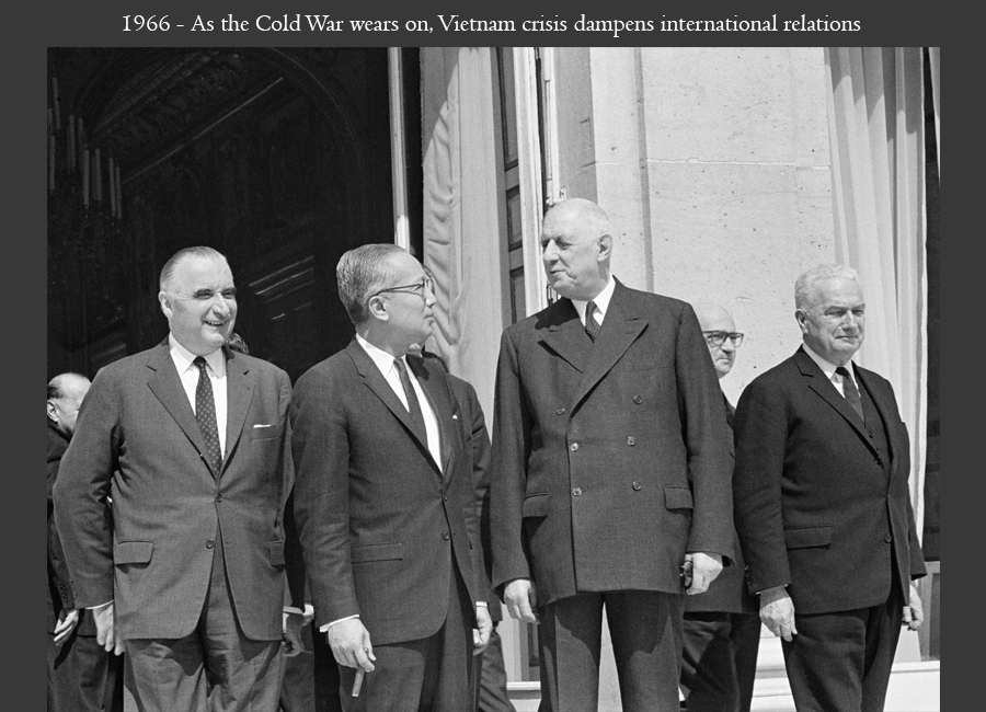 1966 - As the Cold War wears on, Vietnam crisis dampens international relations