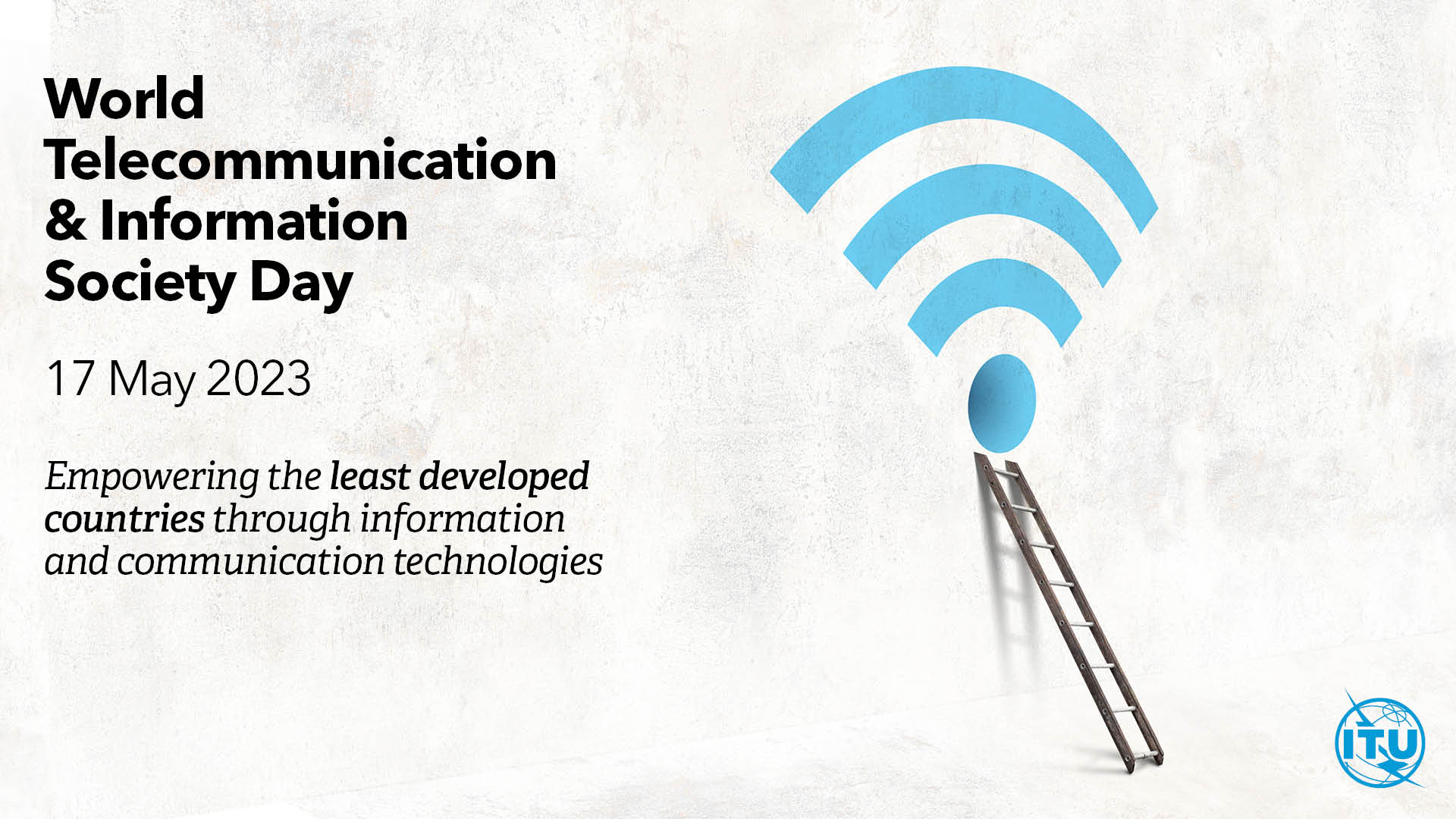 Poster for the 2023 observance with the focus on: empowering the least developed countries through information and communication technologies