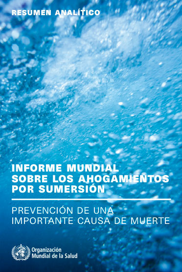 Informe mundial sobre los ahogamientos por sumersión: prevención de una importante causa de muerte  