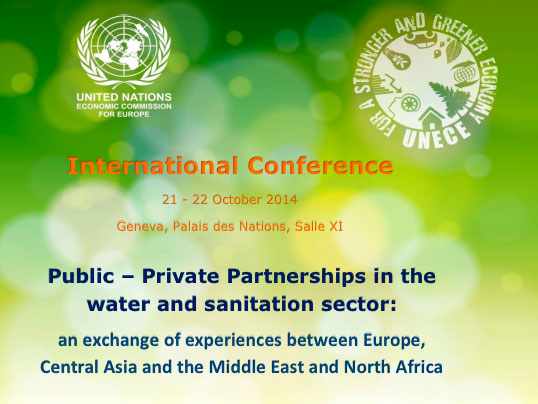 International Conference Public – Private Partnerships (PPPs) in the water and sanitation sector: an exchange of experiences between Europe, Central Asia and the Middle East and North Africa