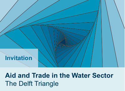 Symposium ‘Aid and Trade in the Water Sector - the Delft Triangle’ 