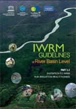 IWRM Guidelines at River Basin Level. Part 2-3: Invitation to IWRM for Irrigation Practitioners